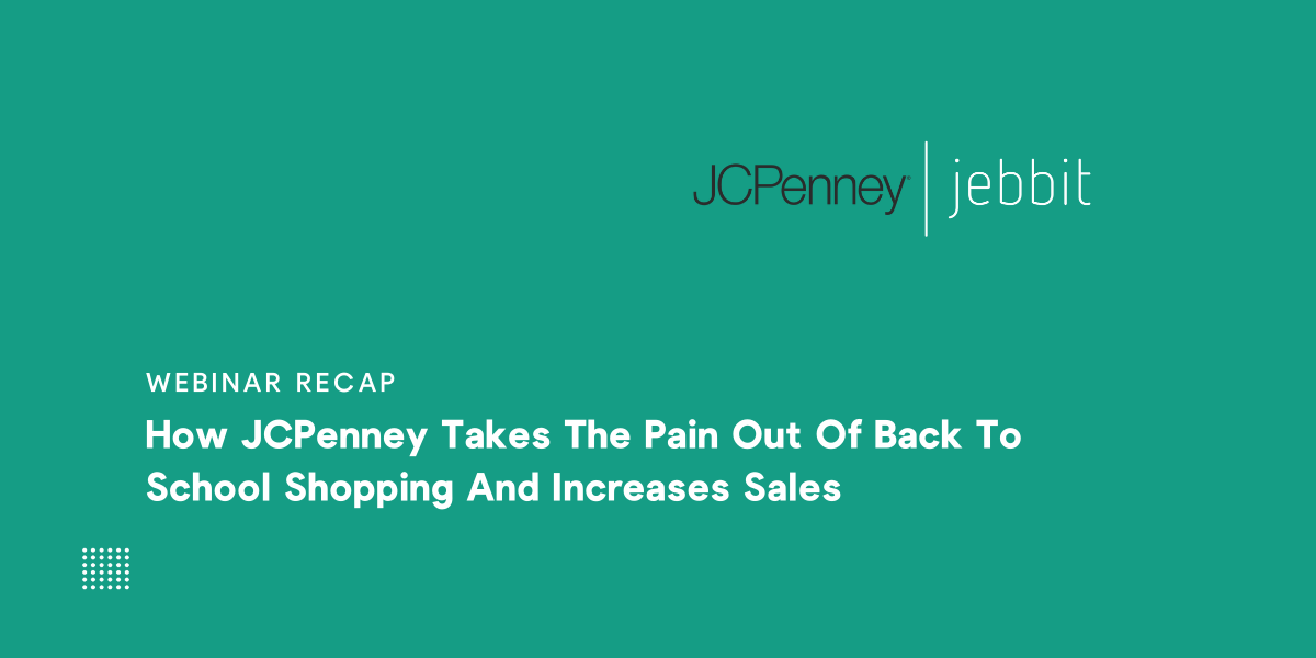 JCPenney's BacktoSchool Shopping Solution Jebbit Jebbit(02)